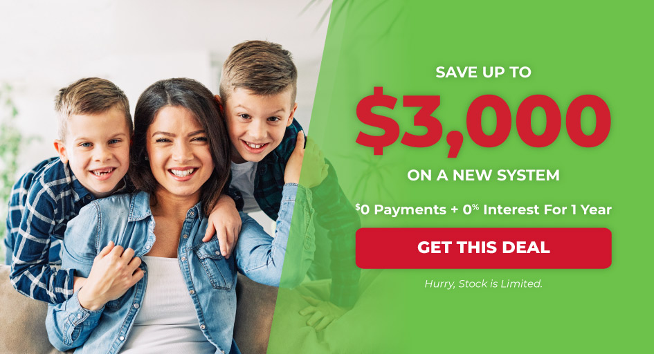 save up to $3,000 on a new system